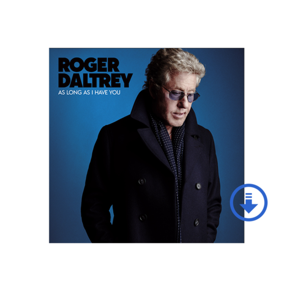 Roger Daltrey - "As Long As I Have You" Digital Album